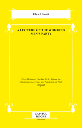 A Lecture on the Working Men`s Party - Capitol Books