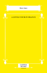 A Little Tour in France - Capitol Books