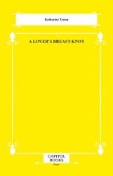 A Lover`s Breast-Knot - Capitol Books