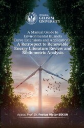 A Manual Guide to Environmental Kuznets Curve Extensions and Applications: A Retrospect to Renewable Energy Literature Review and Bibliometric Analysis - İstanbul Gelişim Üniversitesi Yayınları
