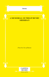 A Memorial of Philip Henry Sheridan - Capitol Books