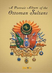 A Portrait Album of the Ottoman Sultans - Kaknüs Yayınları