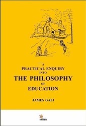 A Practical Enquiry Into The Philosophy Of Education - Kriter Yayınları