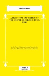 A Practical Exposition of the Gospel According to St. John - Capitol Books