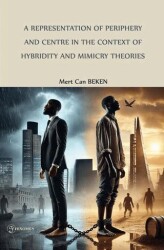 A Representation of Periphery and Centre in the Context of Hybridity and Mimicry Theories: The Grass is Singing 1950 And The Lonely Londoners 1956 - Fenomen Yayıncılık
