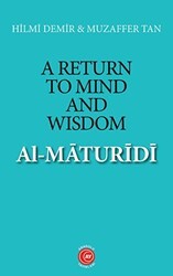A Return to Mind and Wisdom: Al-Maturidi - Anadolu Ay Yayınları