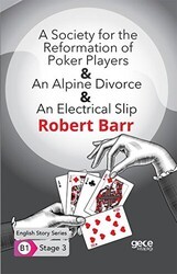 A Society for the Reformation of Poker Players - An Alpine Divorce - An Electrical Slip - İngilizce Hikayeler B1 Stage 3 - Gece Kitaplığı