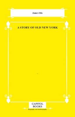 A Story of Old New York - 1