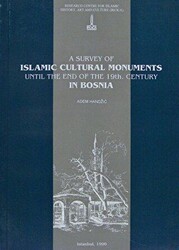 A Survey of Islamic Cultural Monuments Until the End of the 19th. Century in Bosnia - IRCICA