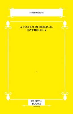 A System of Biblical Psychology - 1