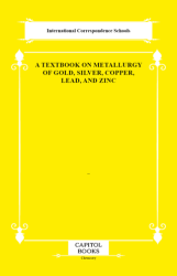 A Textbook on Metallurgy of Gold, Silver, Copper, Lead, and Zinc - Capitol Books