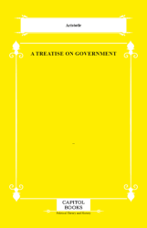 A Treatise on Government - Capitol Books
