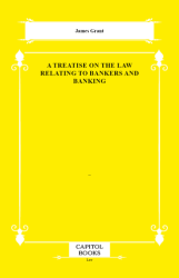 A Treatise on the Law Relating to Bankers and Banking - Capitol Books