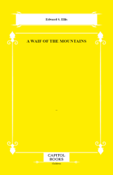 A Waif of the Mountains - Capitol Books
