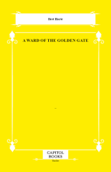 A Ward of the Golden Gate - Capitol Books