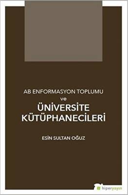 AB Enformasyon Toplumu ve Üniversite Kütüphanecileri - 1