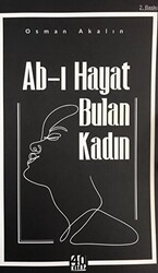 Ab-ı Hayat Bulan Kadın - 40 Kitap