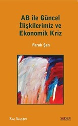 AB ile Güncel İlişkilerimiz ve Ekonomik Kriz - Kalkedon Yayıncılık