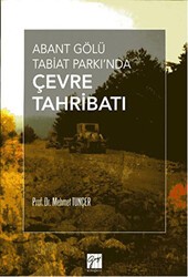 Abant Gölü Tabiat Parkı`nda Çevre Tahribatı - Gazi Kitabevi
