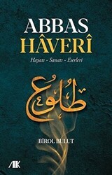 Abbas Haveri - Hayatı, Sanatı, Eserleri - Akademik Kitaplar