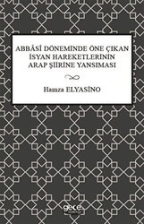 Abbasi Döneminde Öne Çıkan İsyan Hareketlerinin Arap Şiirine Yansıması - Gece Kitaplığı