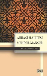 Abbasi Halifesi Mehdi B. Mansur - Kitap Dünyası Yayınları