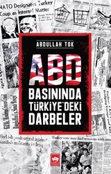 ABD Basınında Türkiye`deki Darbeler - Ötüken Neşriyat