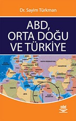ABD, Orta Doğu ve Türkiye - Nobel Akademik Yayıncılık