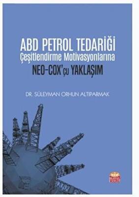 ABD Petrol Tedariği Çeşitlendirme Motivasyonlarına NEO-COX’çu Yaklaşım - 1