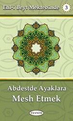 Abdestte Ayaklara Mesh Etmek - Tesnim Yayınları