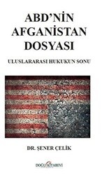 ABD’nin Afganistan Dosyası - Uluslararası Hukukun Sonu - Doğu Kitabevi