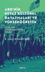 ABD’nin Beyaz Kültürel Dayatmaları ve Yükseköğretim - Kopernik Kitap