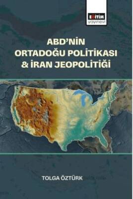 ABD’nin Ortadoğu Politikası & İran Jeopolitiği - 1