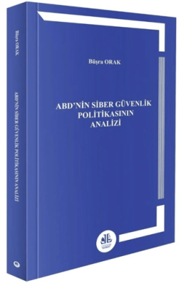 ABD’nin Siber Güvenlik Politikasının Analizi - 1