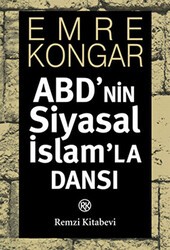 ABD’nin Siyasal İslam’la Dansı - Remzi Kitabevi