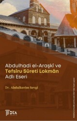 Abdulhadi el-Araşki ve Tefsîru Sureti Lokman Adlı Eseri - DTA Yayıncılık