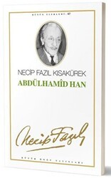 Abdülhamid Han : 54 - Necip Fazıl Bütün Eserleri - Büyük Doğu Yayınları