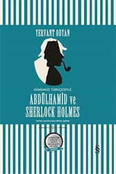 Abdülhamid ve Sherlock Holmes Günümüz Türkçesi - Everest Yayınları