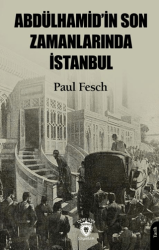 Abdülhamid’in Son Zamanlarında İstanbul - Dorlion Yayınları