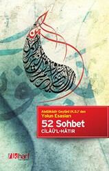 Abdülkadir Geylani k.s. den Yolun Esasları - 52 Sohbet Cilaü`l-Hatır - İlkharf Yayınevi