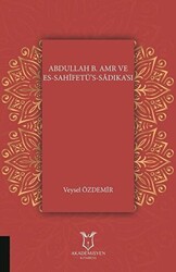 Abdullah B. Amr ve Es - Sahifetü’s - Sadıka’sı - Akademisyen Kitabevi