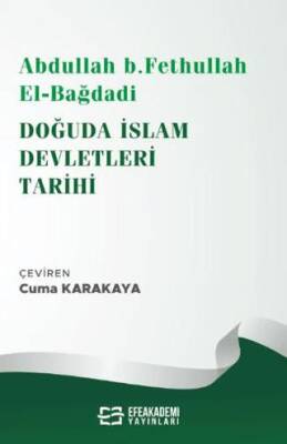 Abdullah b. Fethullah el-Bağdadi Doğuda İslam Devletleri Tarihi - 1