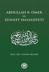Abdullah B. Ömer ve Sünnet Hassasiyeti - Marmara Üniversitesi İlahiyat Fakültesi Vakfı