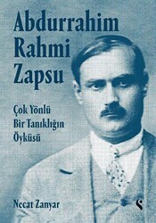 Abdurrahim Rahmi Zapsu - Çok Yönlü Bir Tanıklığın Öyküsü - Doğan Solibri