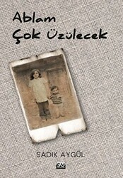Ablam Çok Üzülecek - Su Yayınevi