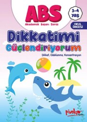 ABS 3-4 Yaş Dikkatimi Güçlendiriyorum - Pinokyo Yayınları