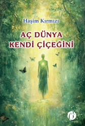 Aç Dünya Kendi Çiçeğini - Herdem Kitap