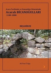 Acara Tarihinde ve Osmanlılar Döneminde Acaralı Bicanoğulları 1180- 1880 - Cinius Yayınları