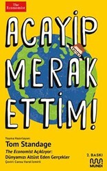 Acayip Merak Ettim! - The Economist Açıklıyor: Dünyamızı Alt Üst Eden Gerçekler - Mundi