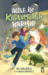 Acele İşe Kaplumbağa Karışır - Timaş Çocuk